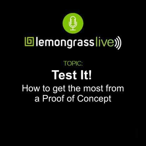 Lemongrass Live: How to get the most from a proof of concept